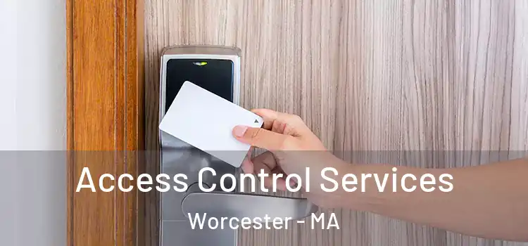 Access Control Services Worcester - MA