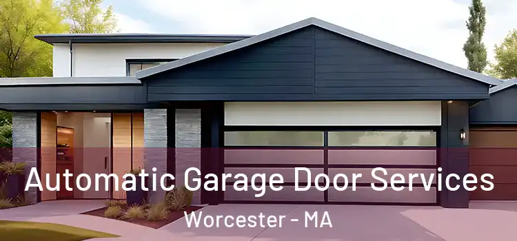  Automatic Garage Door Services Worcester - MA