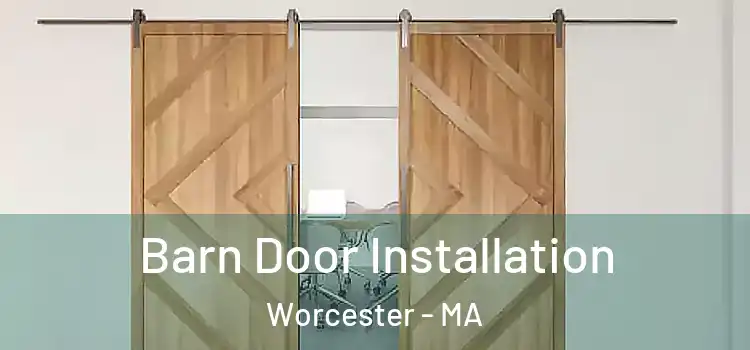 Barn Door Installation Worcester - MA