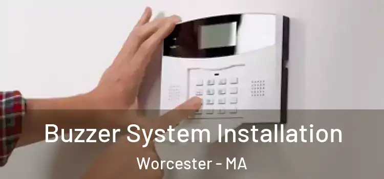 Buzzer System Installation Worcester - MA