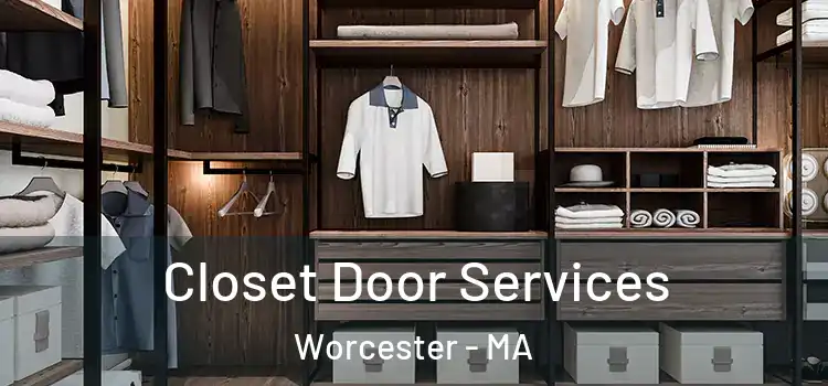 Closet Door Services Worcester - MA