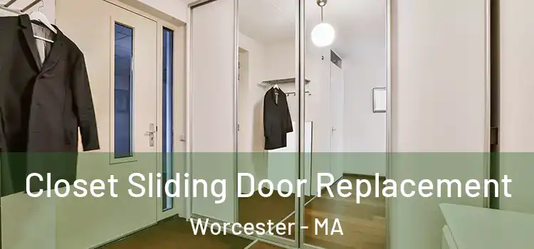 Closet Sliding Door Replacement Worcester - MA