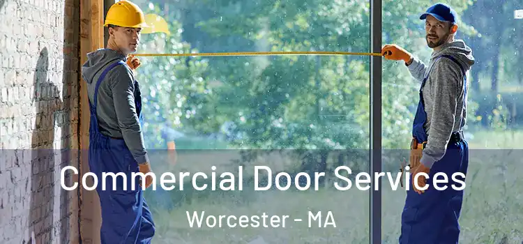 Commercial Door Services Worcester - MA