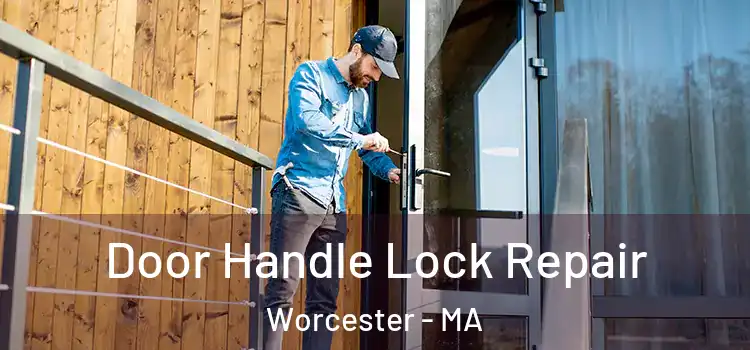 Door Handle Lock Repair Worcester - MA