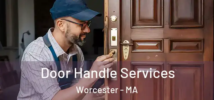 Door Handle Services Worcester - MA