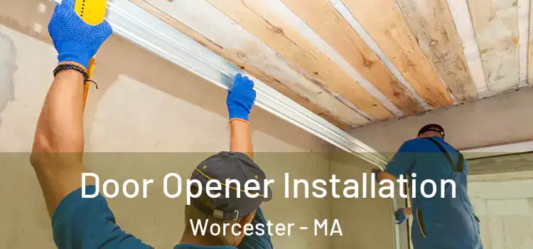 Door Opener Installation Worcester - MA