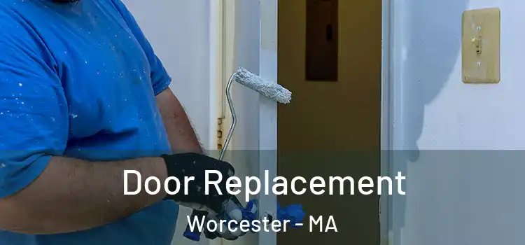 Door Replacement Worcester - MA