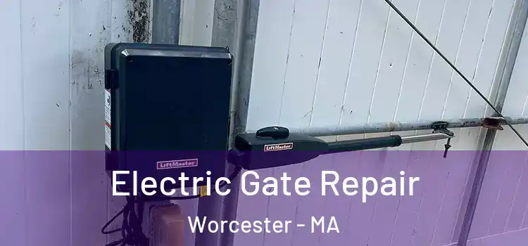 Electric Gate Repair Worcester - MA