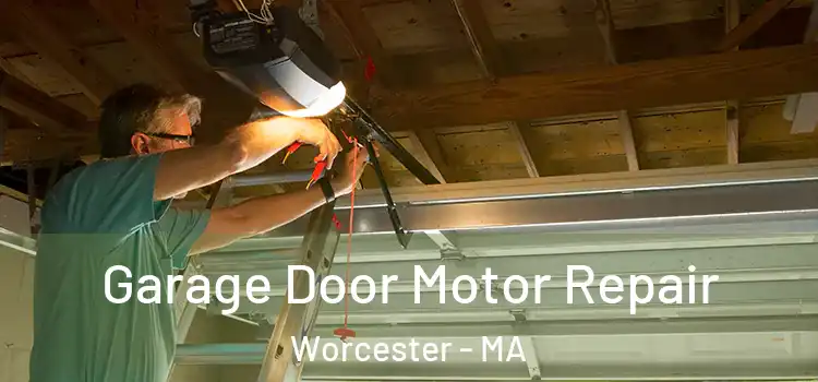  Garage Door Motor Repair Worcester - MA