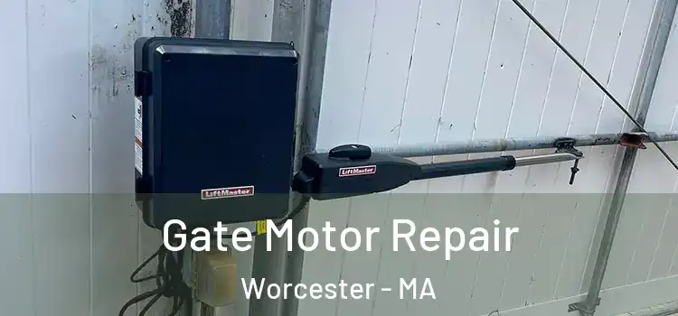 Gate Motor Repair Worcester - MA