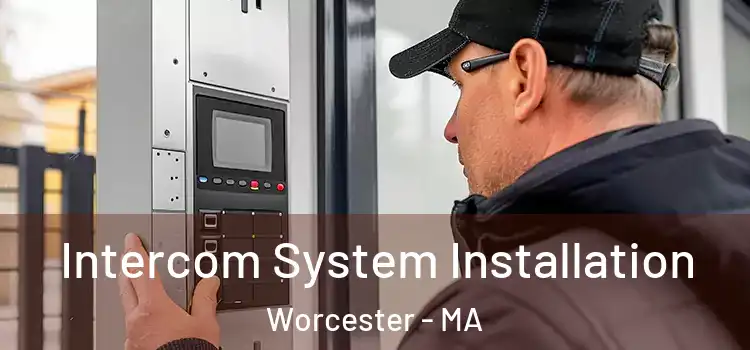 Intercom System Installation Worcester - MA