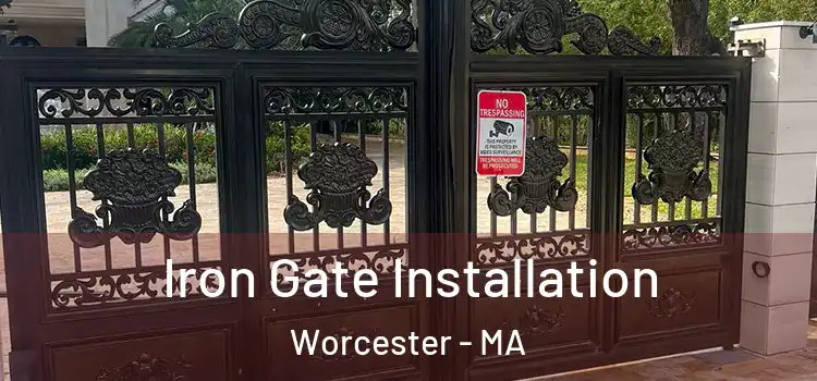 Iron Gate Installation Worcester - MA