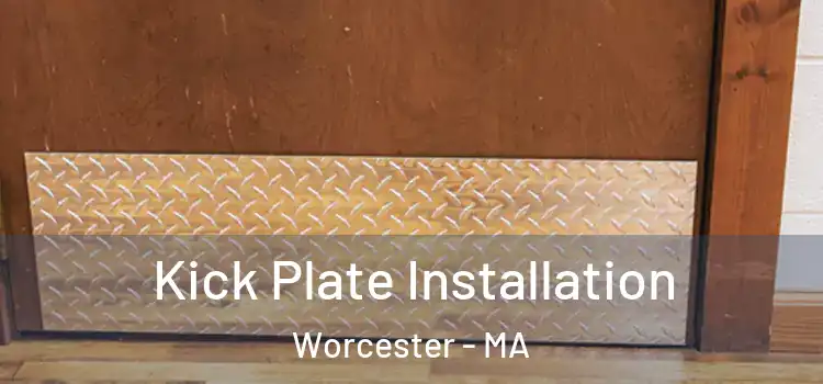 Kick Plate Installation Worcester - MA