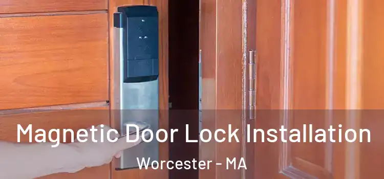  Magnetic Door Lock Installation Worcester - MA