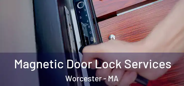 Magnetic Door Lock Services Worcester - MA