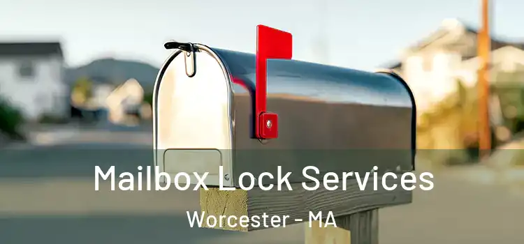  Mailbox Lock Services Worcester - MA