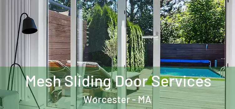 Mesh Sliding Door Services Worcester - MA