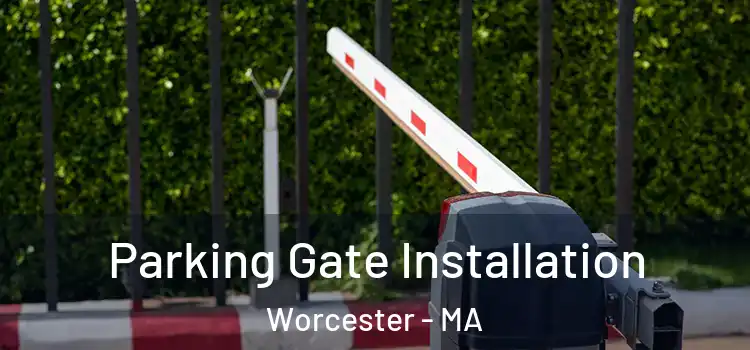 Parking Gate Installation Worcester - MA