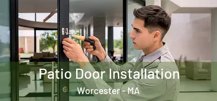 Patio Door Installation Worcester - MA