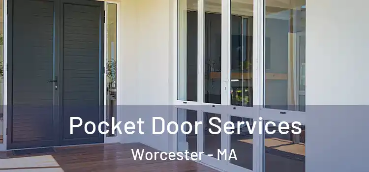 Pocket Door Services Worcester - MA