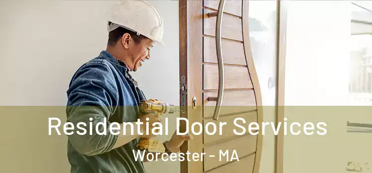 Residential Door Services Worcester - MA
