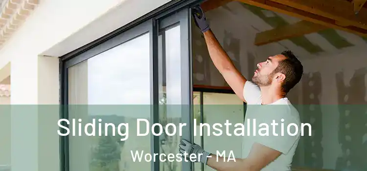 Sliding Door Installation Worcester - MA