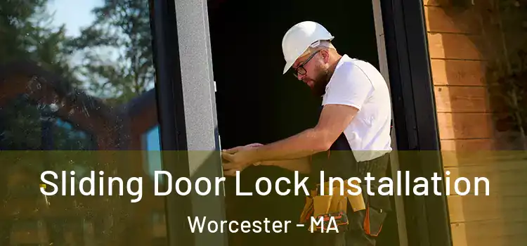Sliding Door Lock Installation Worcester - MA