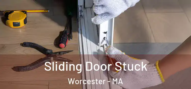 Sliding Door Stuck Worcester - MA